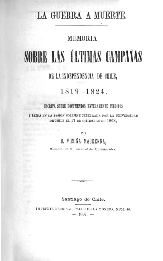 La Guerra a Muerte. Sobre las últimas campañas de la Independencia de Chile